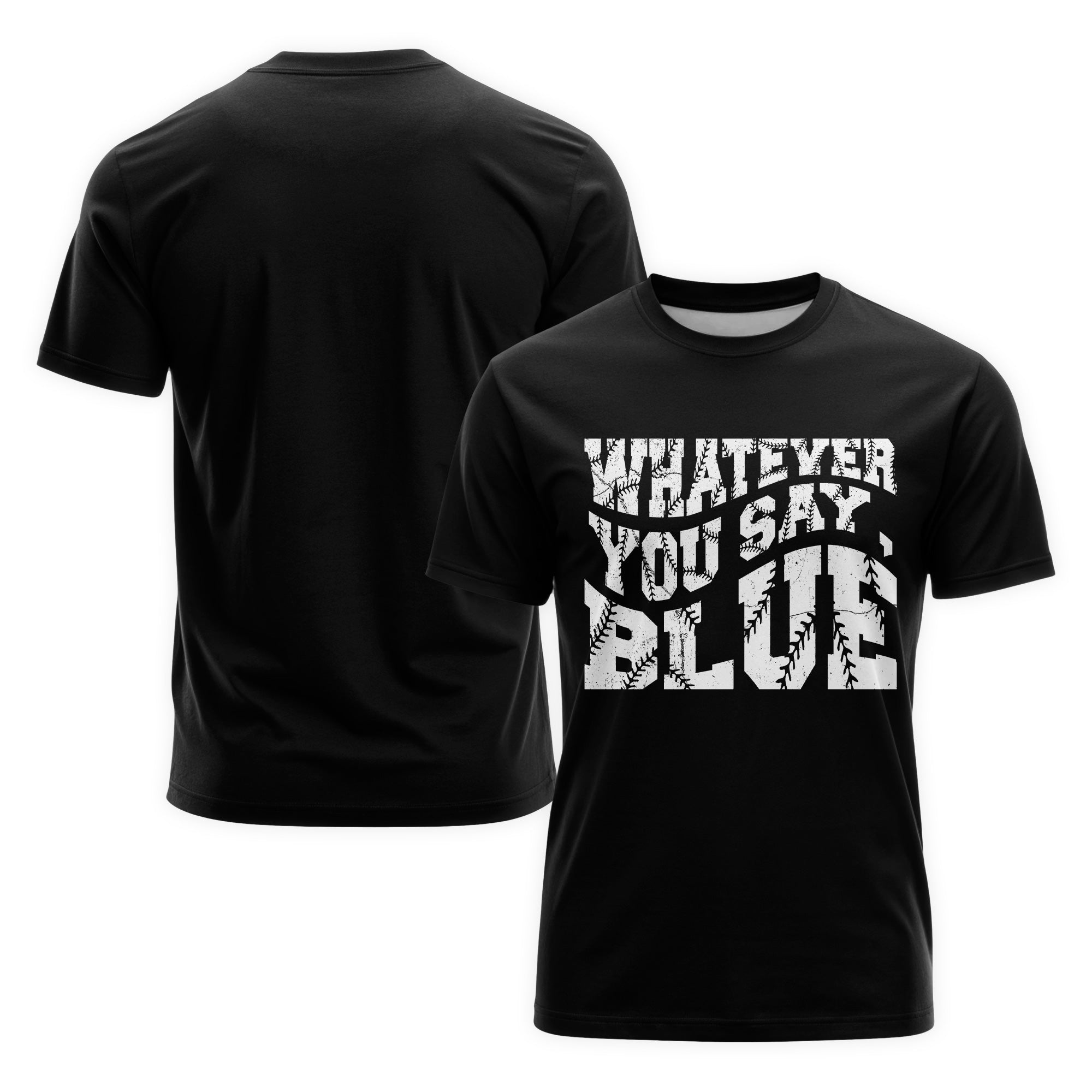 Whatever You Say Blue Baseball T-Shirt