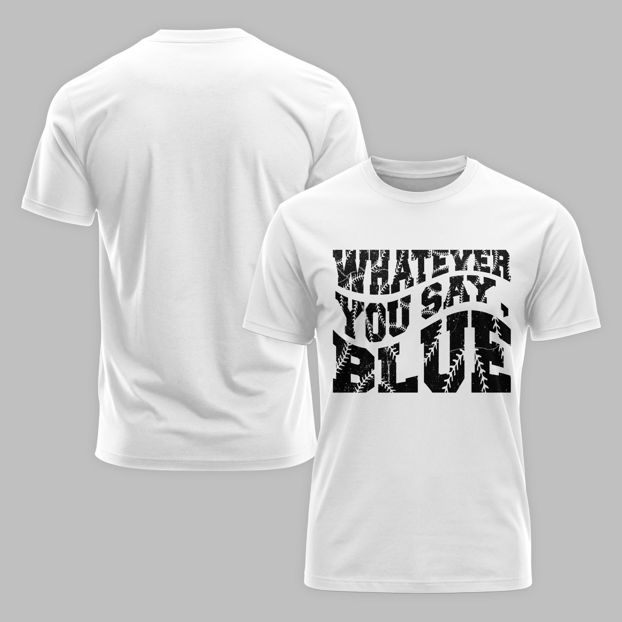 Whatever You Say Blue Baseball T-Shirt