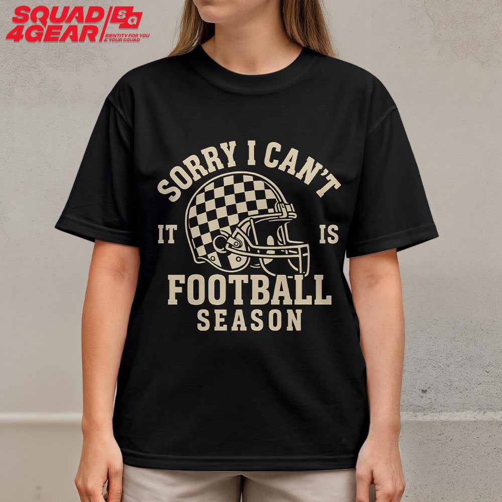 Sorry I Can't It Is Football Season - Black and White Football Tshirt