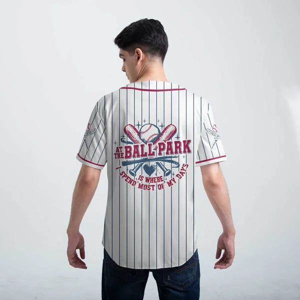 Custom Baseball Jersey - At The Ballpark Is Where I Spend Most Of My Days - Baseball Lover Jersey - Custom Name, Number