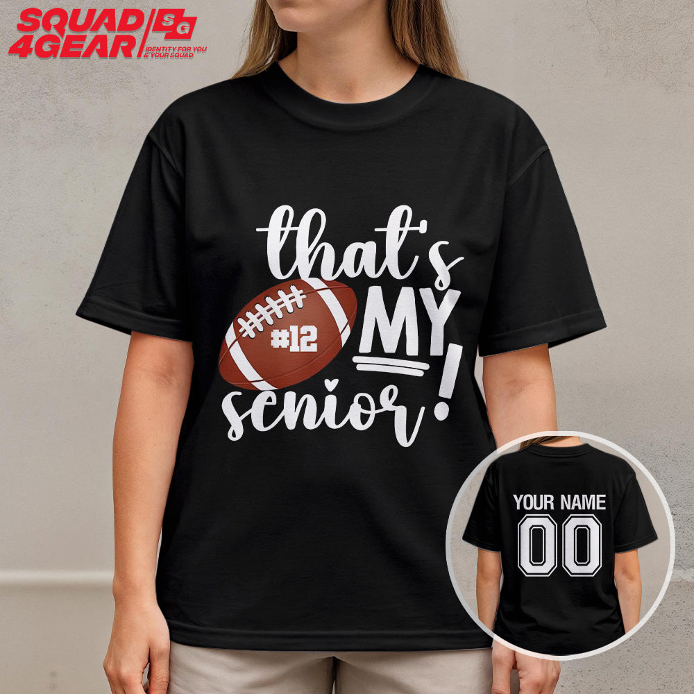 That's My Senior - Black and White Custom Football Tshirt For Mom