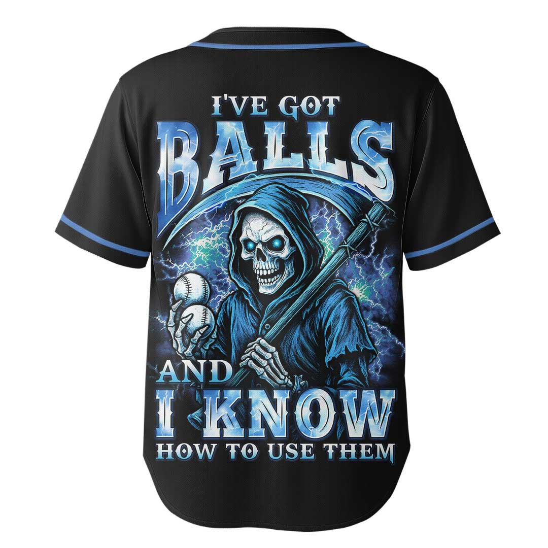 I've Got Balls And I Know How To Use Them - Custom Black Skull Baseball Jersey
