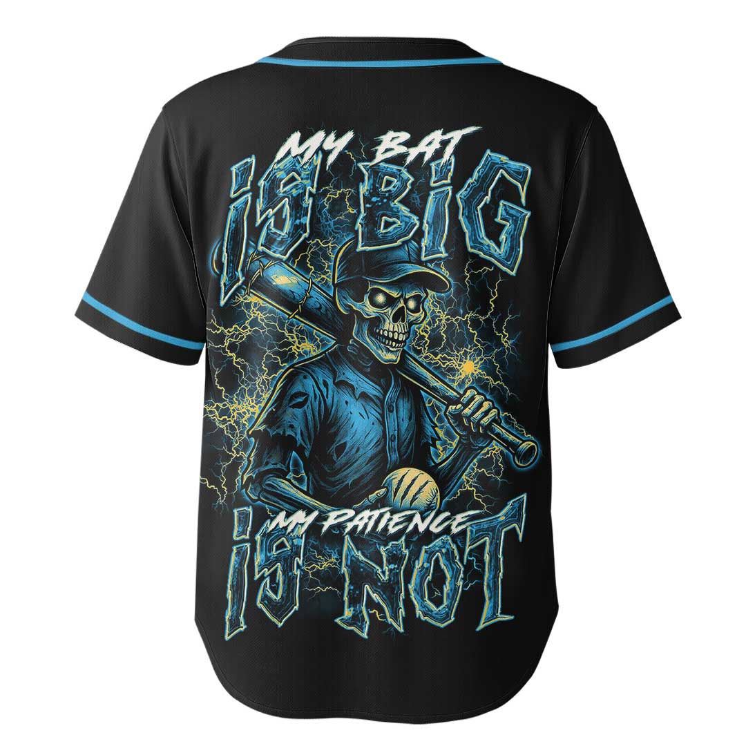 My Bat Is Big My Patience Is Not - Custom Black Skull Baseball Jersey