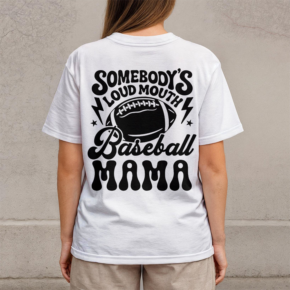 Somebody's Loud Mouth Baseball Mama - White and Black Baseball T-Shirt