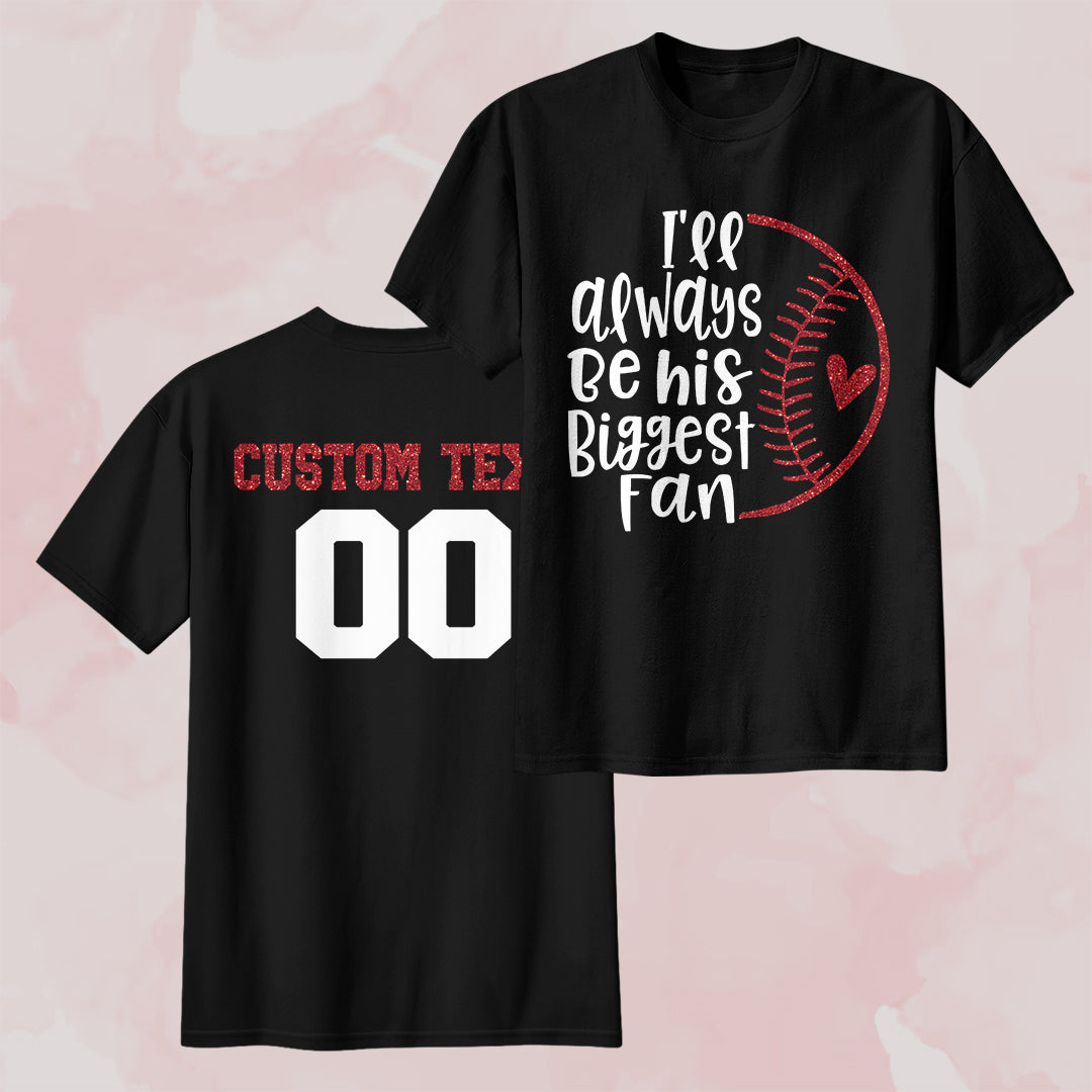 I'll Always Be His Biggest Fan - White and Black Baseball T-Shirt