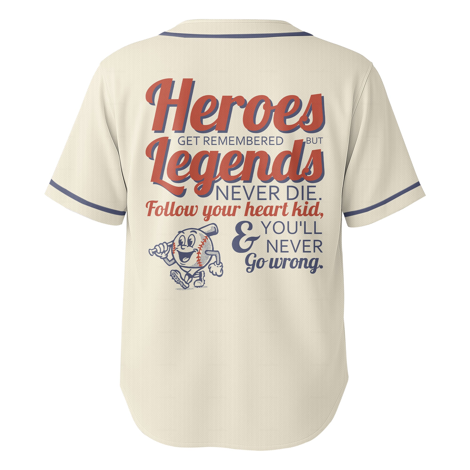 Heroes Get Remembered But Legends Never Die - Custom Cream Baseball Jersey