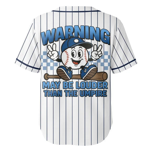 Warning May Be Louder Than The Umpire - Custom Baseball Jersey Baseball Lovers
