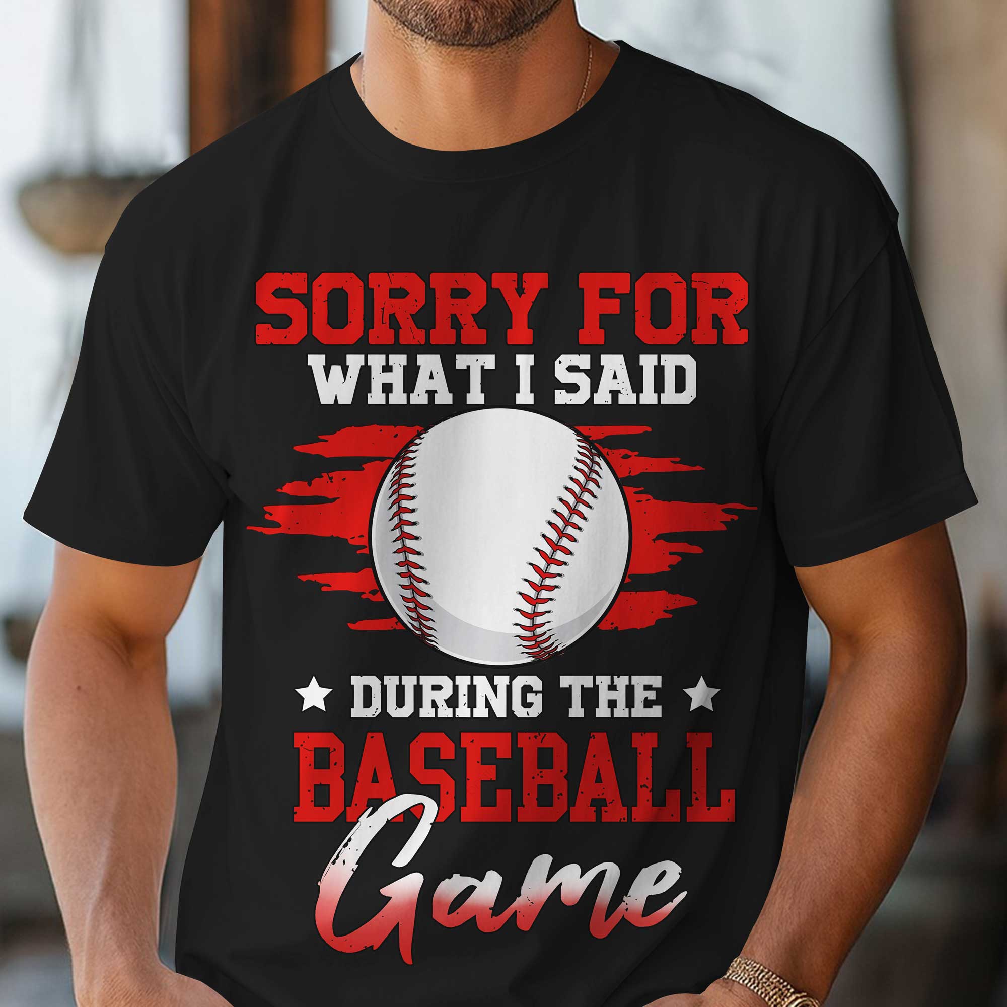 Sorry For What I Said During The Baseball Game - Black and White Baseball T-Shirt