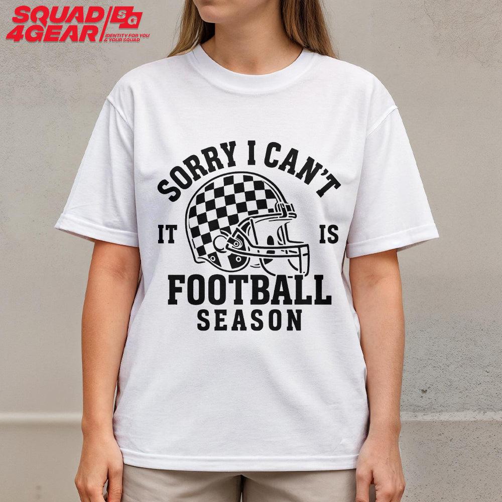 Sorry I Can't It Is Football Season - Black and White Football Tshirt