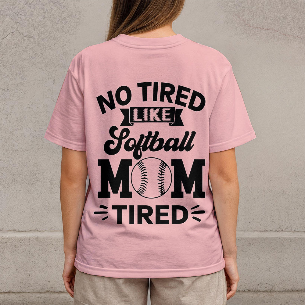 No Tired Like Softball Mom Tired - Black and White Softball Tshirt