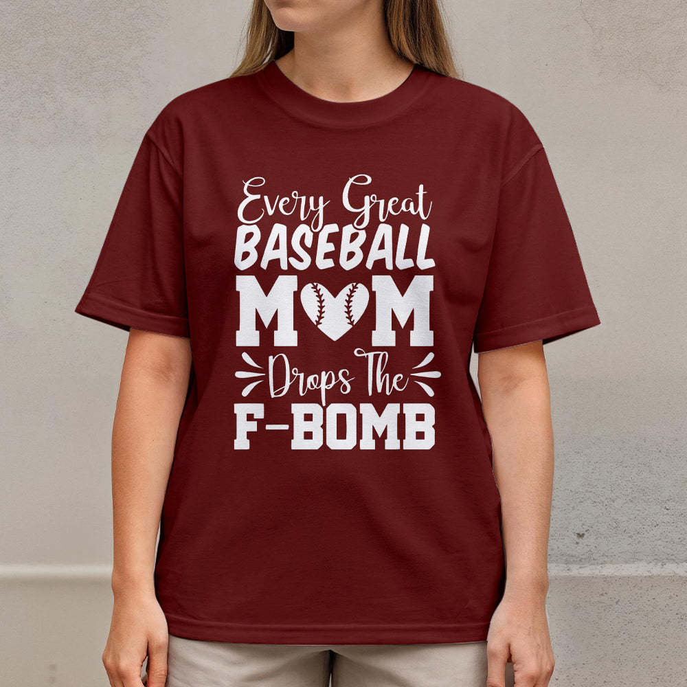 Every Great Baseball Mom Drops The F-Bomb - Black and Maroon Baseball T-Shirt
