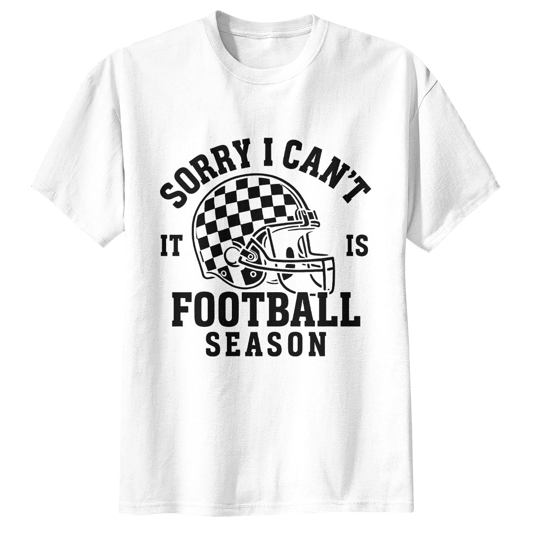 Sorry I Can't It Is Football Season - Black and White Football Tshirt