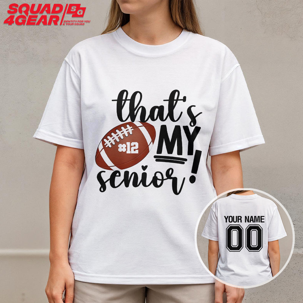 That's My Senior - Black and White Custom Football Tshirt For Mom