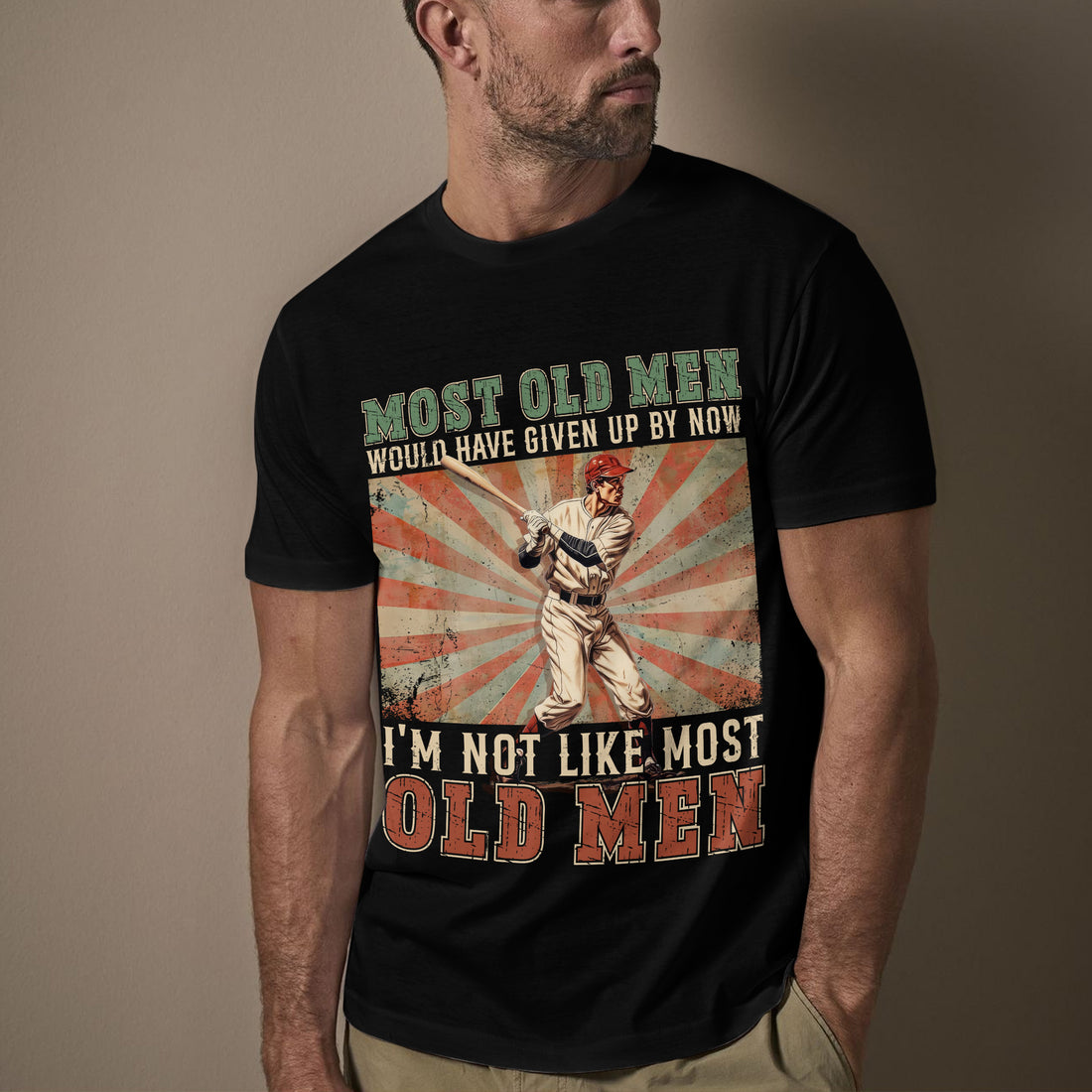 Most old men would have given up by now. I'm not like most old men - Baseball Shirts