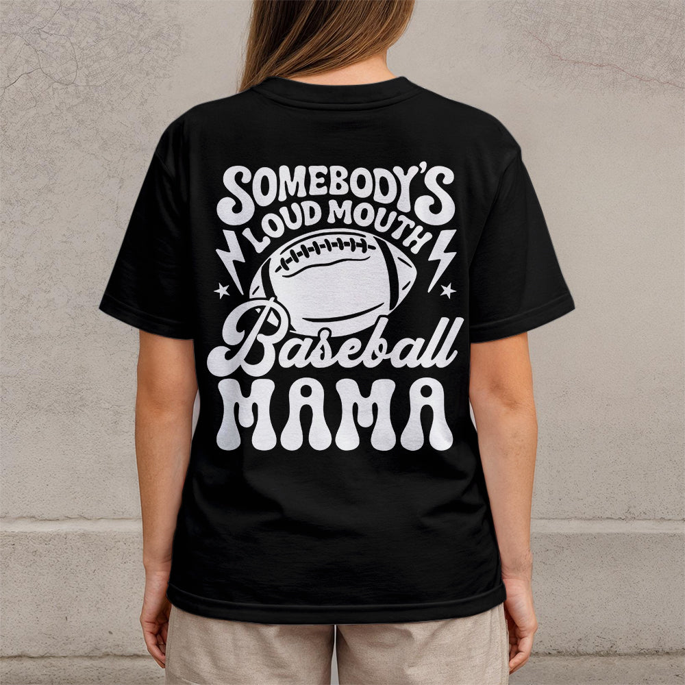 Somebody's Loud Mouth Baseball Mama - White and Black Baseball T-Shirt