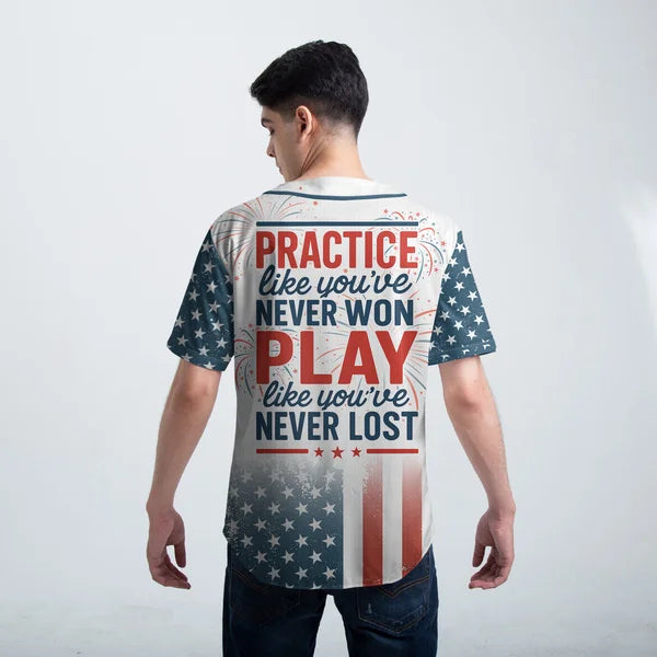 Practice like you've never won play like you've never lost - Men's American Flag Baseball Jersey 4th - Custom Name Custom Number