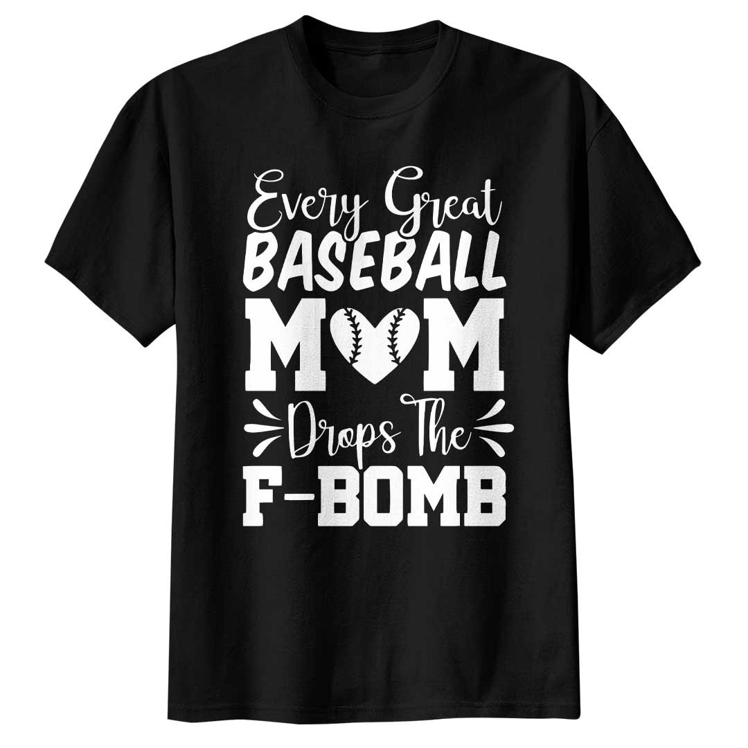 Every Great Baseball Mom Drops The F-Bomb - Black and Maroon Baseball T-Shirt