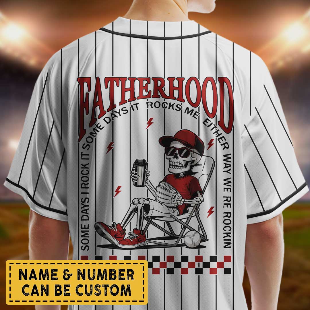 FATHERHOOD - Some Days I Rock It, Some Days It Rocks Me, Either Way We're Rockin - Custom Father Day Baseball Jersey