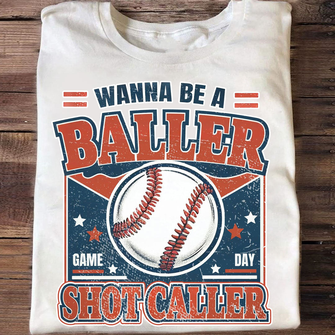 Wanna Be A Baller Shot Caller Baseball T-Shirt