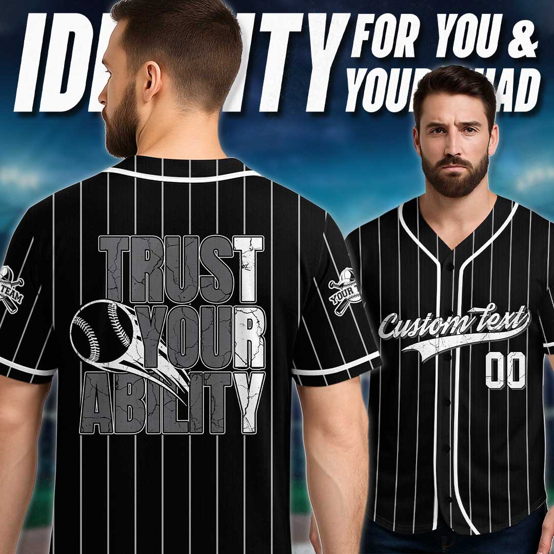 Trust Your Ability - Custom Black and White Stripes Baseball Jersey