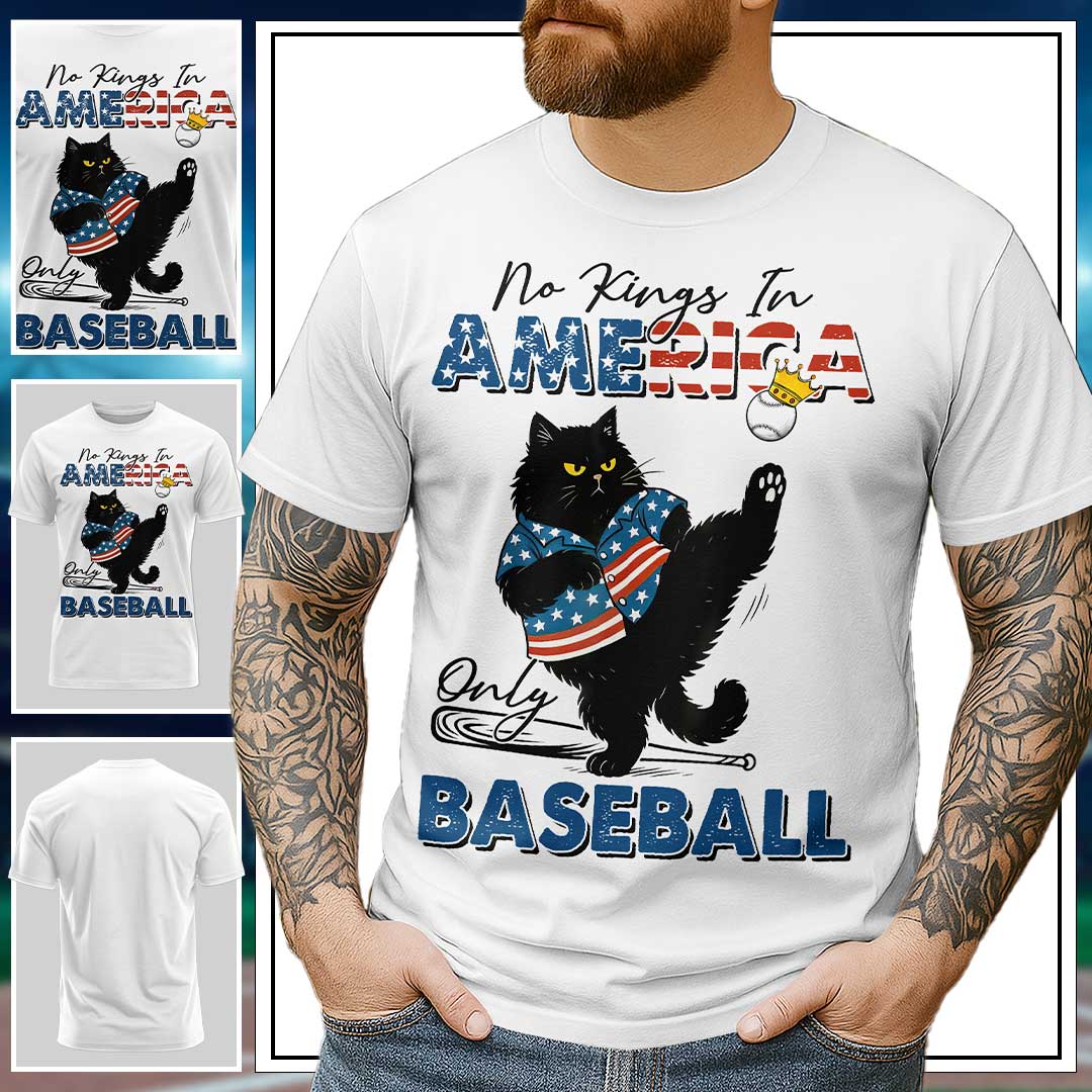 No Kings In America, Only Baseball Funny Baseball Meme T-Shirt, Patriotic Shirt, Baseball Liberty Shirt, Social Justice Shirt