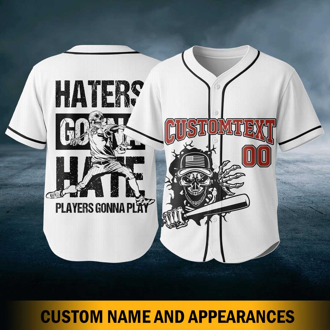 Haters Gonna Hate Players Gonna Play - Custom White Baseball Jersey