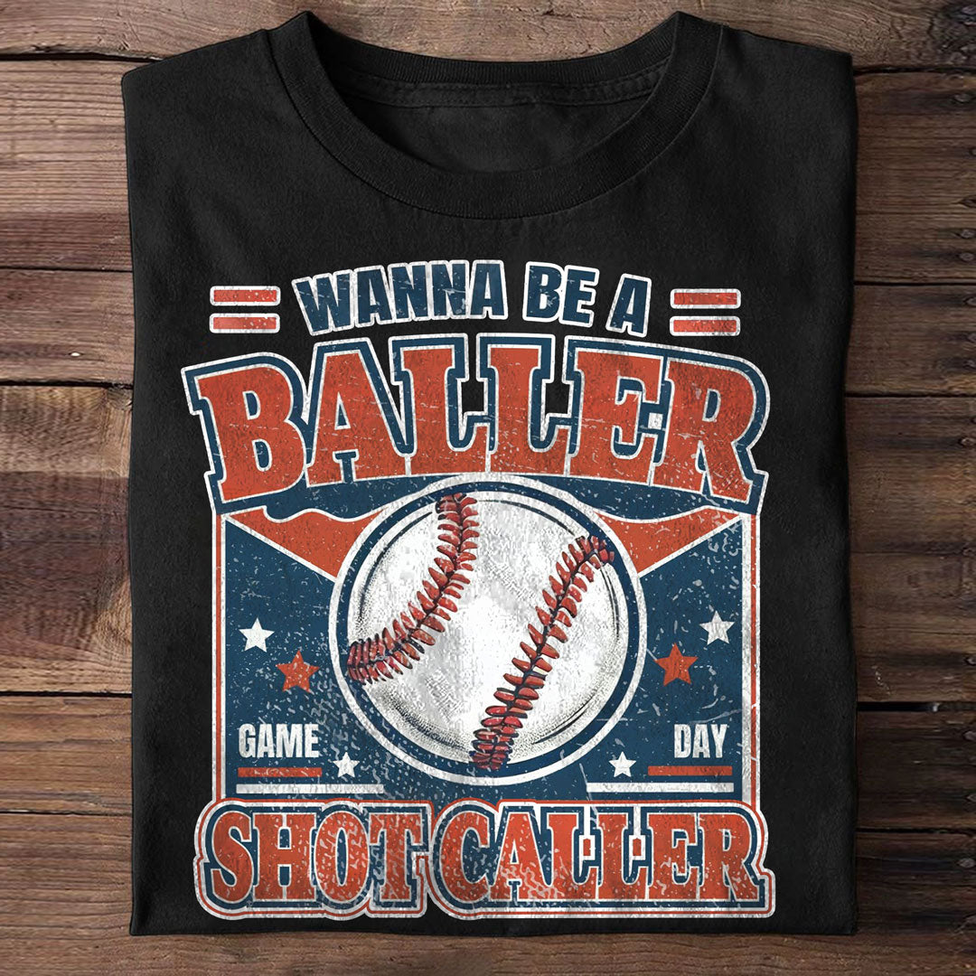 Wanna Be A Baller Shot Caller Baseball T-Shirt