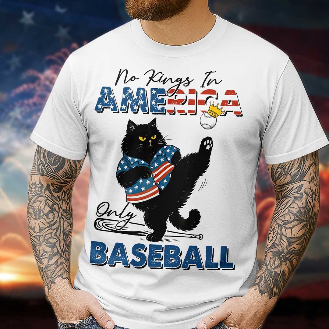 No Kings In America, Only Baseball Funny Baseball Meme T-Shirt, Patriotic Shirt, Baseball Liberty Shirt, Social Justice Shirt