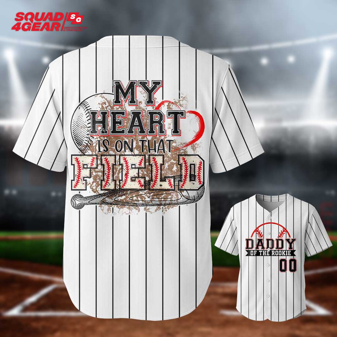 Daddy Of The Rookie My Heart Is On That Field - Custom White Black Stripe Baseball Jersey