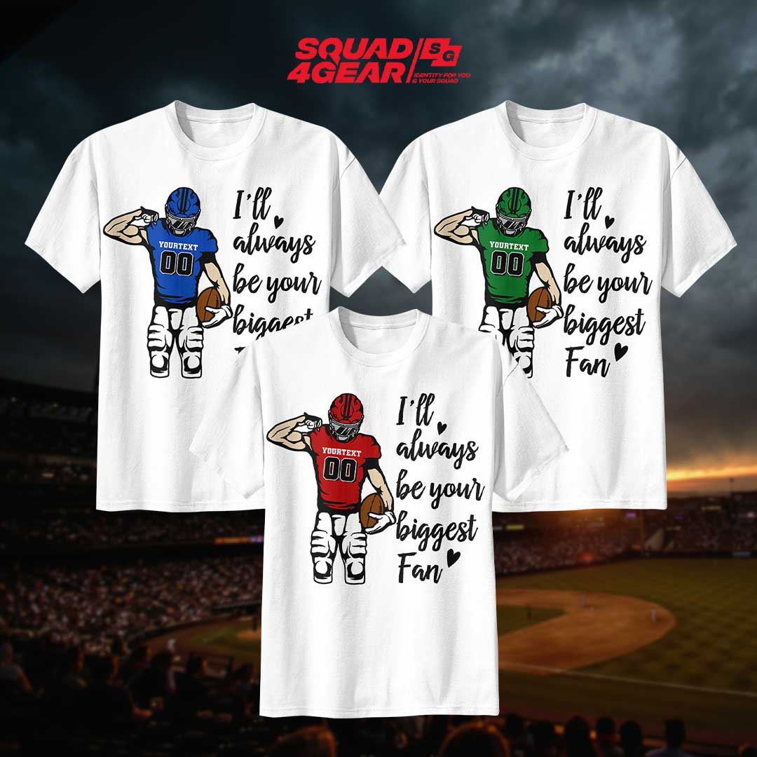 I'll Always Be Your Biggest Fan - Black and White Custom Football Tshirt