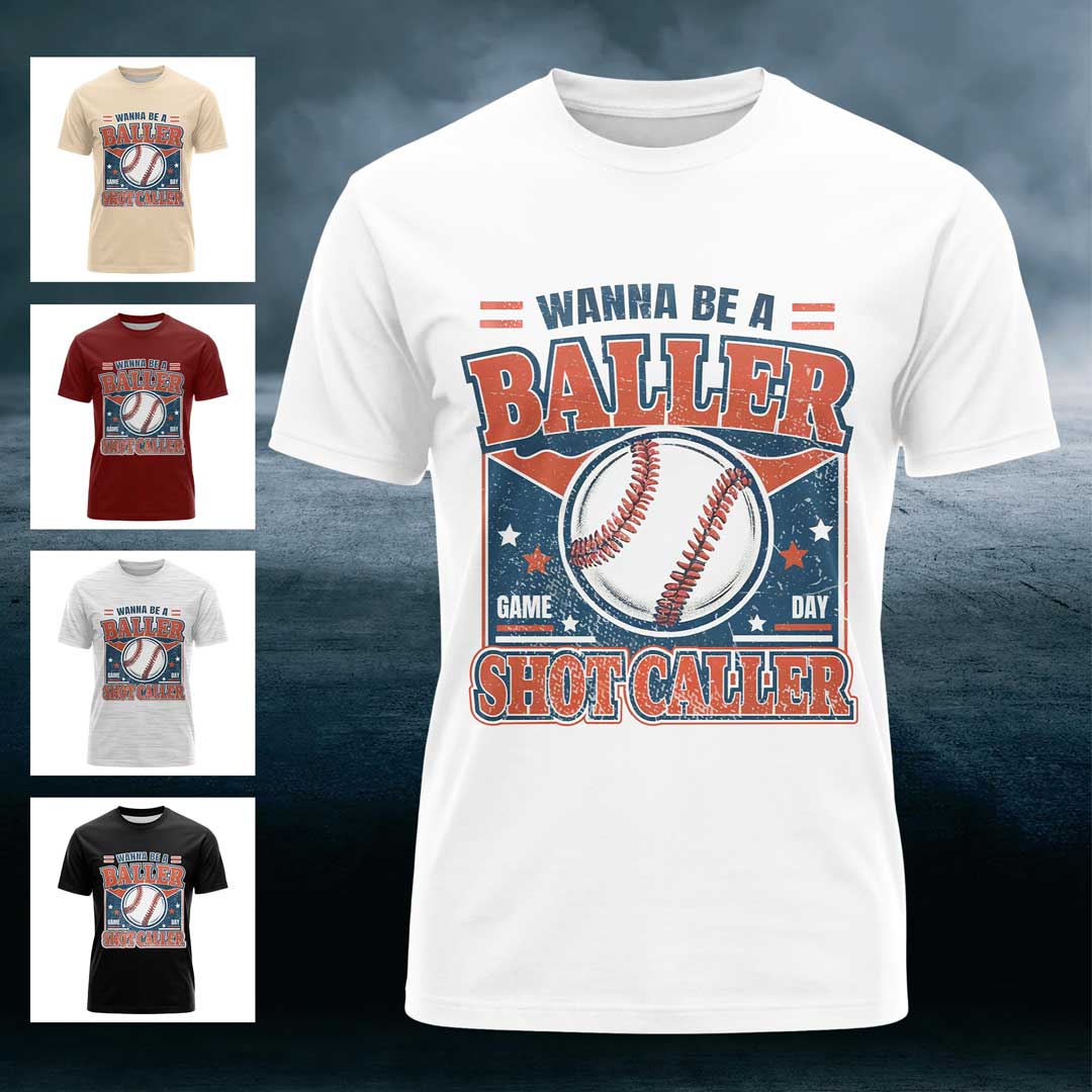 Wanna Be A Baller Shot Caller Baseball T-Shirt