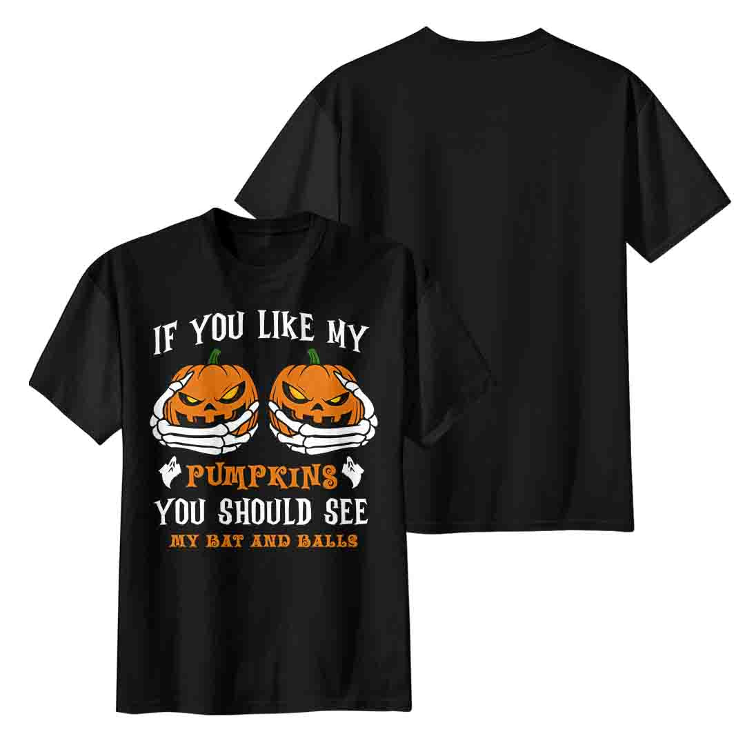 If You Like My Pumpkins - Black and White Halloween T-shirt