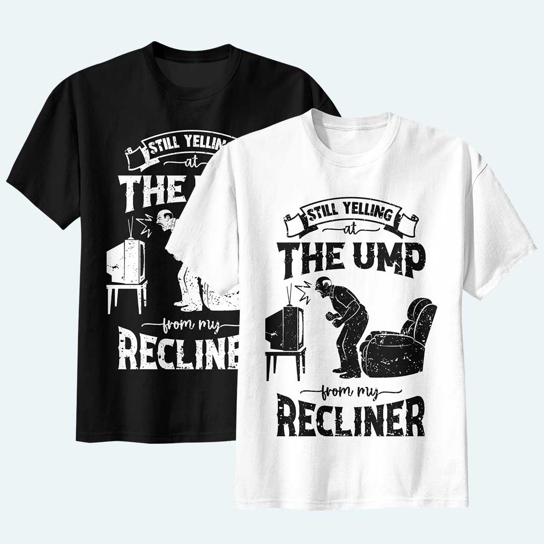Still Yelling At The Ump From My Recliner - Black White Baseball T-Shirt