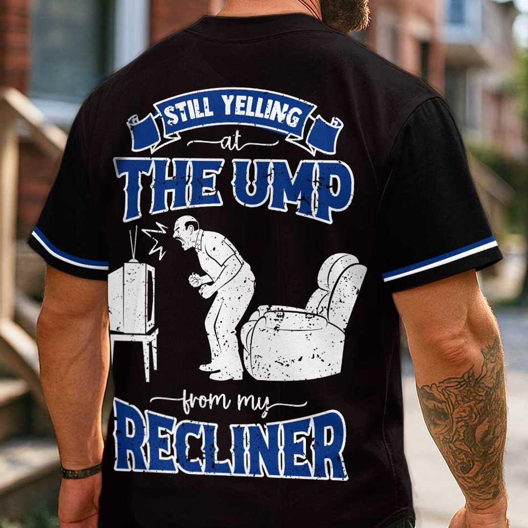 Still Yelling At The Ump From My Recliner - Custom Black Baseball Jersey