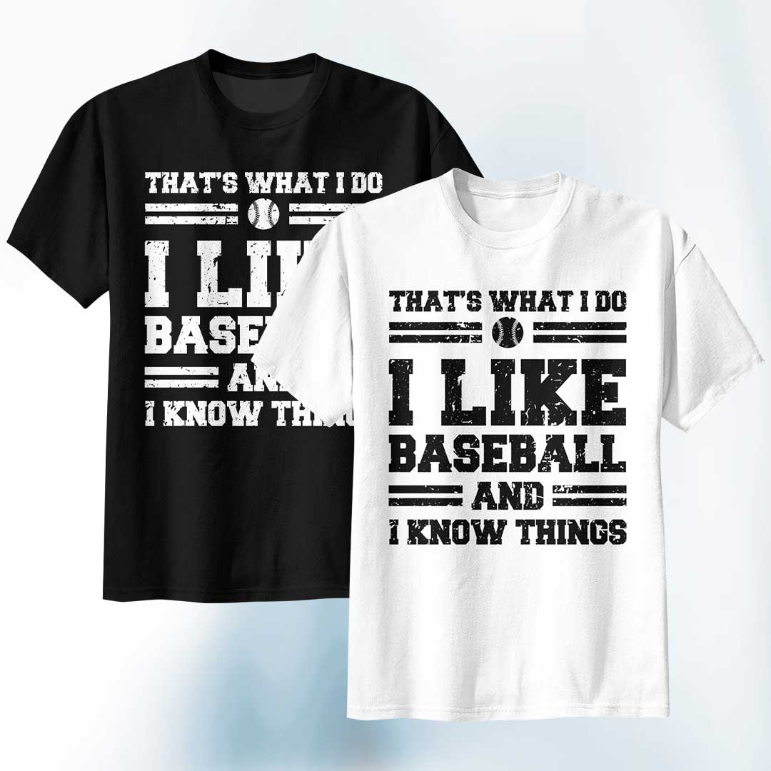 I Like Baseball And I Know Things - Black White Baseball T-Shirt