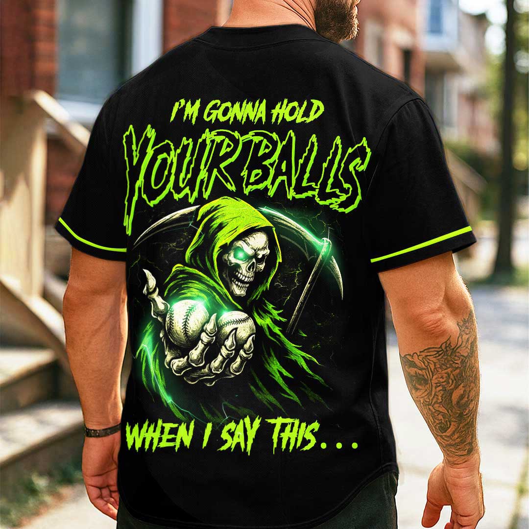 I'm Gonna Hold Your Balls When I Say This... - Custom Black Skull Baseball Jersey