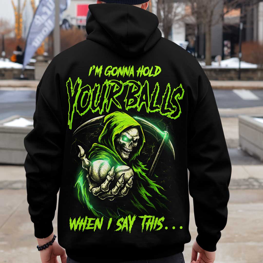 I'm Gonna Hold Your Balls When I Say This - Black Skull Baseball Hoodie