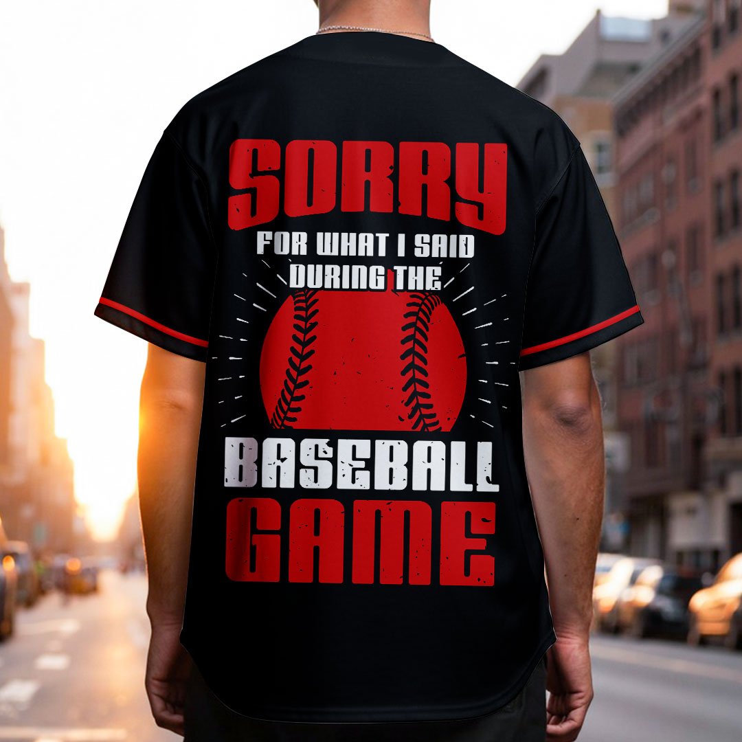 Sorry For What I Said During Baseball Game - Custom Black Red Baseball Jersey