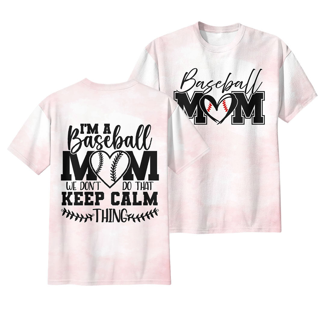 Baseball Mom Don't Do That Keep Calm Thing - All Over Print Baseball Mom T-Shirt