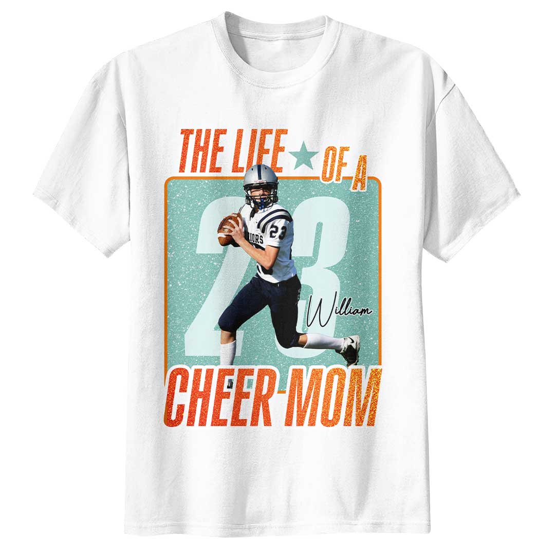 The Life Of A Cheer Mom - Personalized Football Player Photo and Number T-Shirt