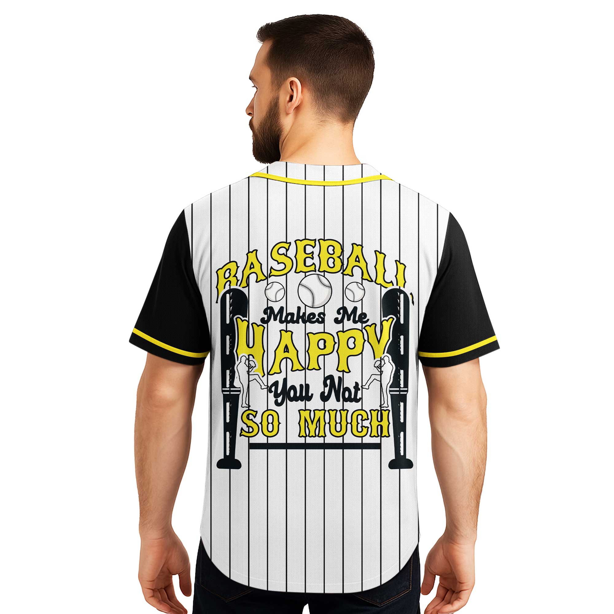 Baseball Makes Me Happy, You Not So Much Custom Baseball Jersey Custom Name Custom Number
