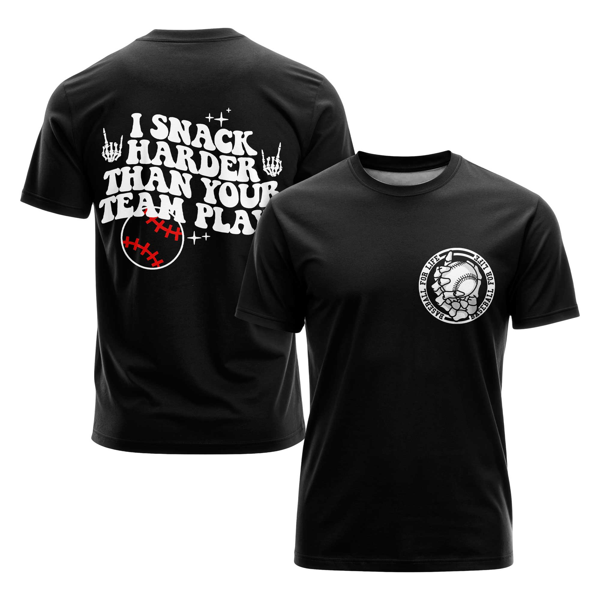 I Snack Harder Than Your Team Plays Baseball T-Shirt
