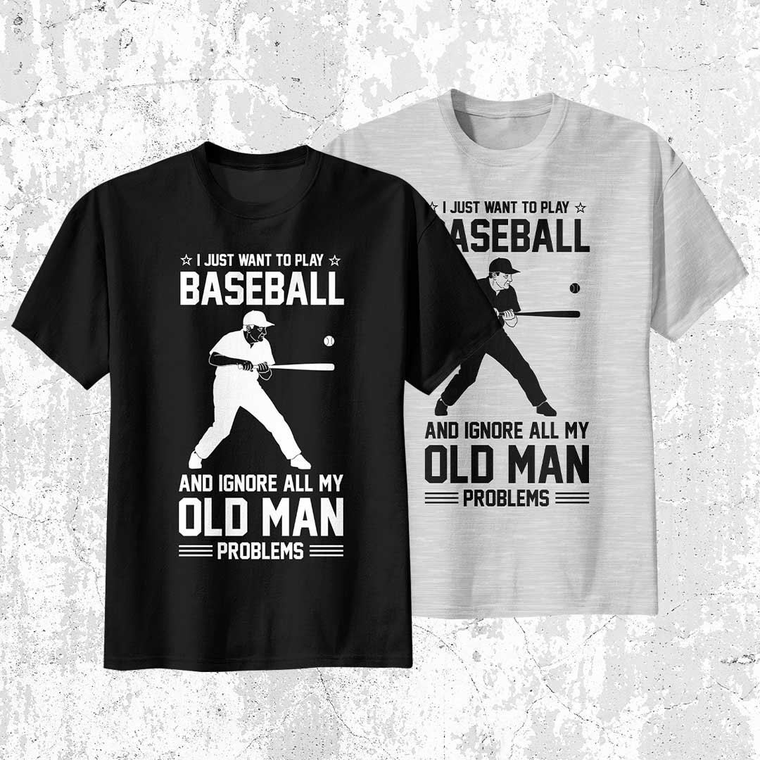 Ignore All Old Man Problems To Play Baseball - Black Grey Baseball T-Shirt