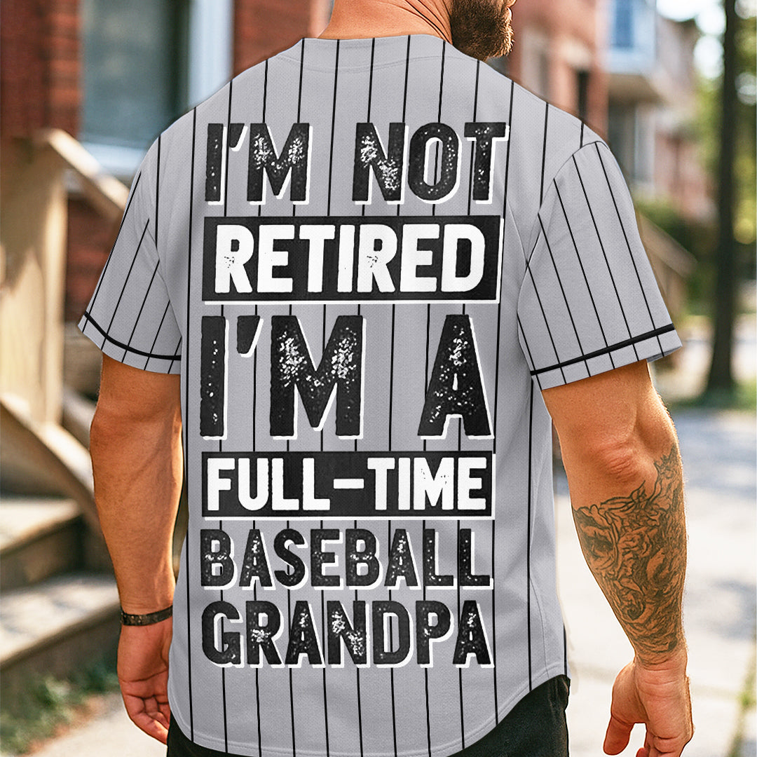 A Fulltime Baseball Grandpa - Custom Grey with Black Stripes Baseball Jersey