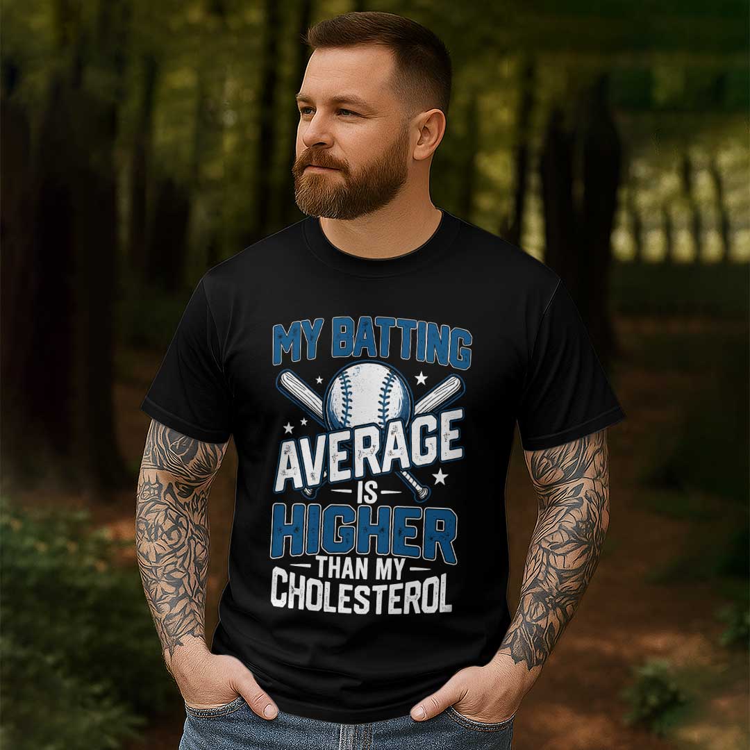 My Batting Average Is Higher Than My Cholesterol - Black Grey Baseball T-Shirt