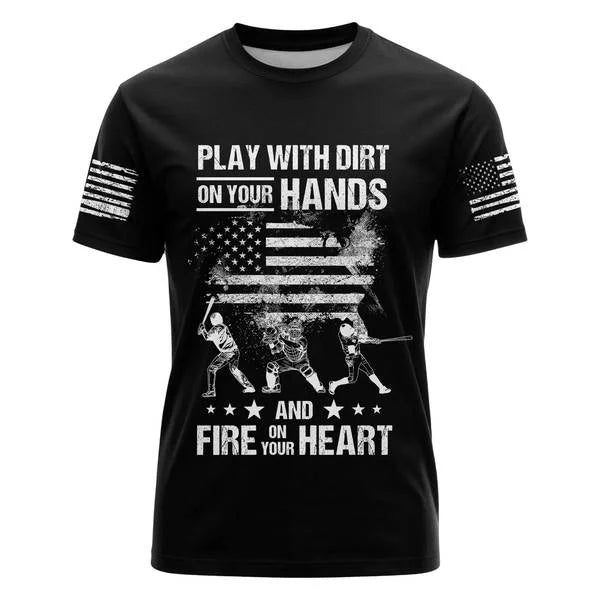 Play with Dirt on Your Hands and Fire in your Heart Grunt Style American Men's Baseball T-Shirt