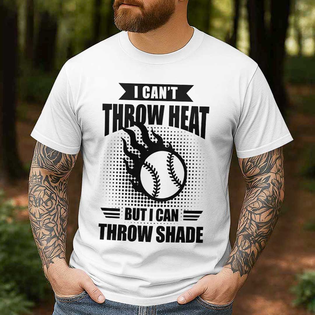 Can't Throw Heat but Can Throw Shade - Black White Baseball T-Shirt