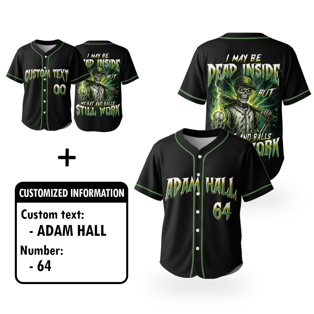 May Dead Inside But Bat and Balls Still Work - Custom Black Skull Baseball Jersey
