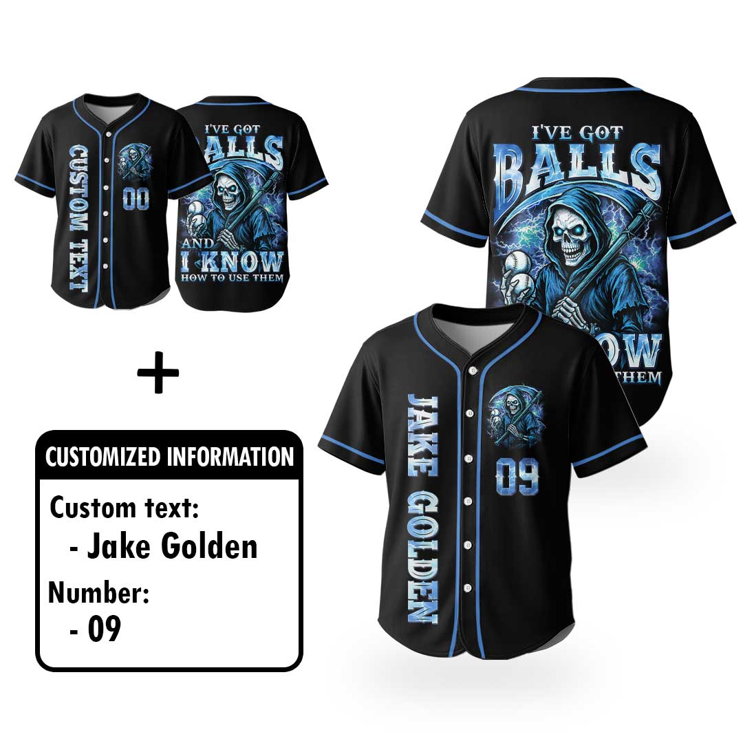 I've Got Balls And I Know How To Use Them - Custom Black Skull Baseball Jersey