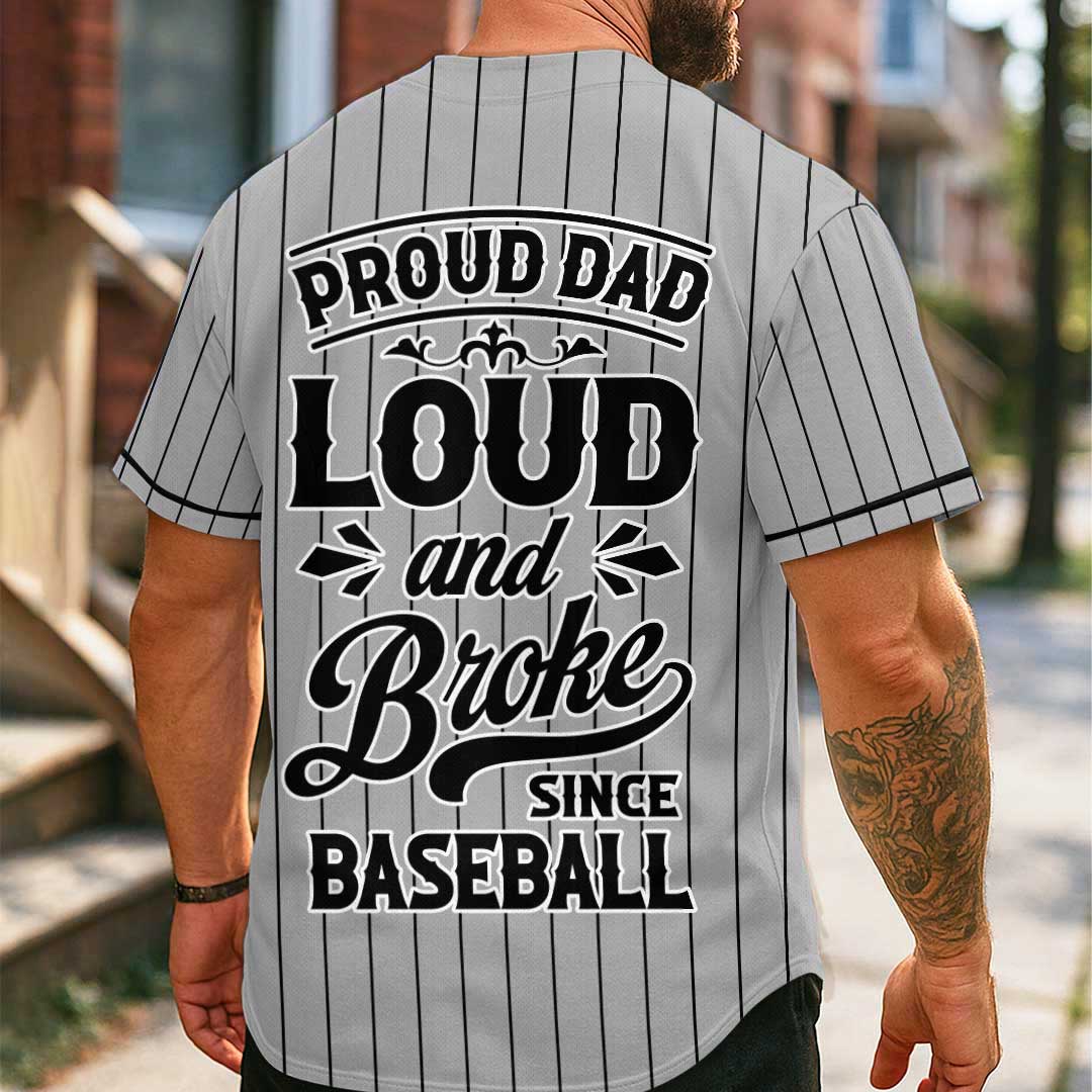 Loud and Broke Since Baseball - Custom Grey Baseball Jersey